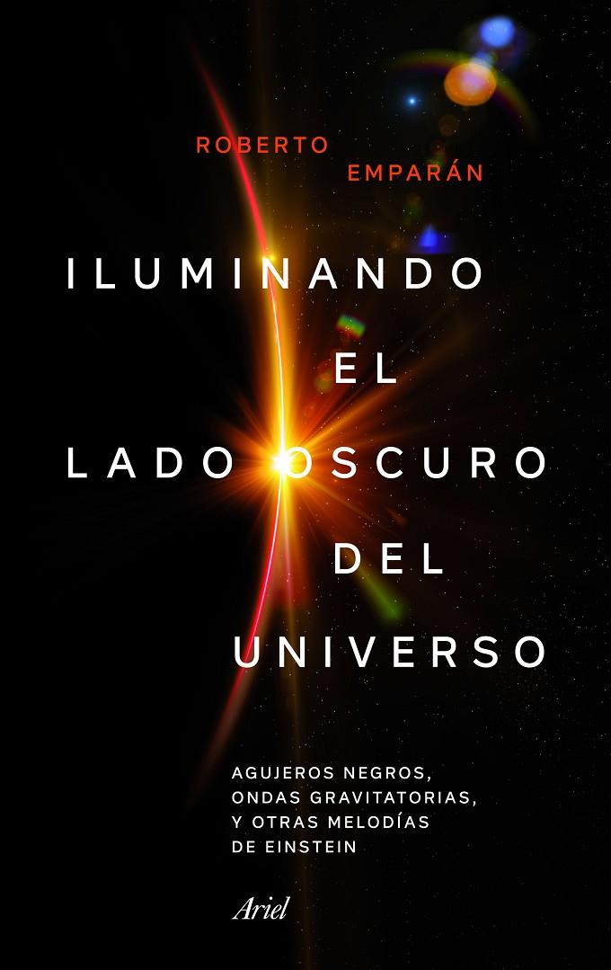 ILUMINANDO EL LADO OSCURO DEL UNIVERSO | 9788434427310 | EMPARAN, ROBERTO | Galatea Llibres | Llibreria online de Reus, Tarragona | Comprar llibres en català i castellà online