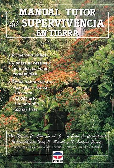 MANUAL TUTOR DE SUPERVIVENCIA EN TIERRA | 9788479021290 | CRAIGHEAD, FRANK C/CRAIGHEAD, JOHN J. | Galatea Llibres | Llibreria online de Reus, Tarragona | Comprar llibres en català i castellà online