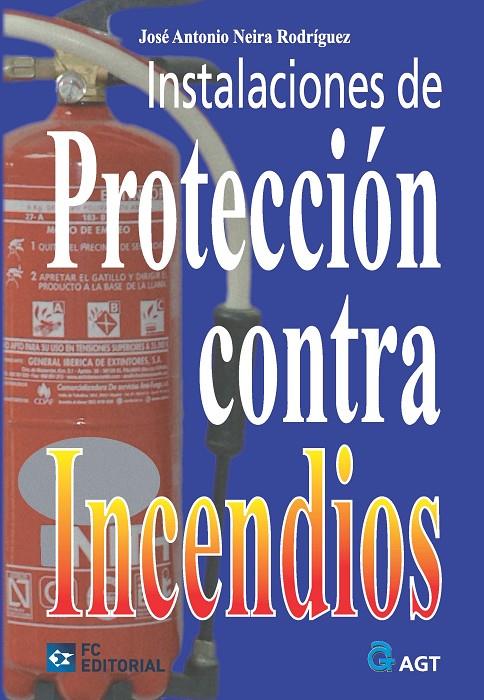 INSTALACIONES DE PROTECCION CONTRA INCENDIOS | 9788496743519 | NEIRA RODRIGUEZ, JOSE A. | Galatea Llibres | Llibreria online de Reus, Tarragona | Comprar llibres en català i castellà online