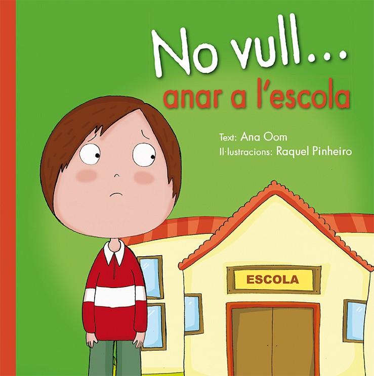 NO VULL... ANAR A L'ESCOLA | 9788491450320 | OOM, ANA | Galatea Llibres | Llibreria online de Reus, Tarragona | Comprar llibres en català i castellà online