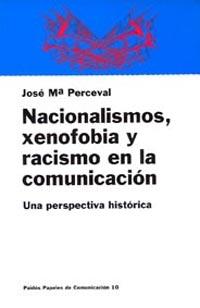 NACIONALISMOS, XENOBOFIA Y RACISMO EN LA COMUNICAC | 9788449301537 | PERCEVAL, JOSE MARIA | Galatea Llibres | Llibreria online de Reus, Tarragona | Comprar llibres en català i castellà online