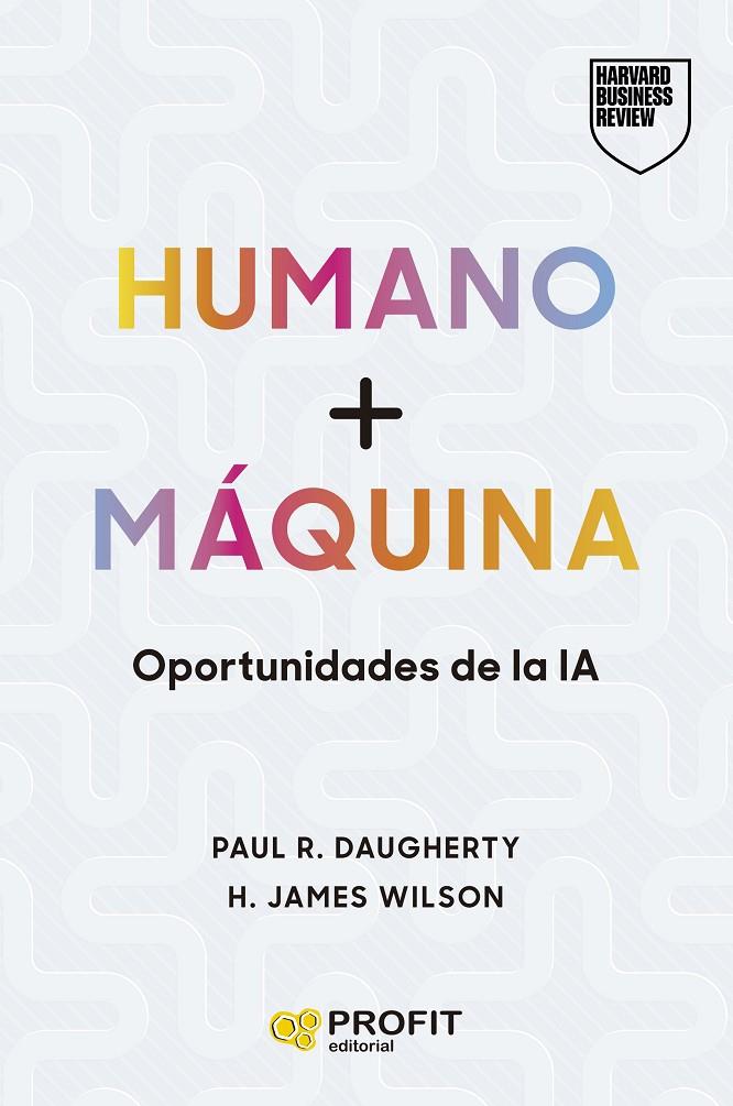 HUMANO + MAQUINA | 9788410235434 | PAUL R. DAUGHERTY | Galatea Llibres | Librería online de Reus, Tarragona | Comprar libros en catalán y castellano online