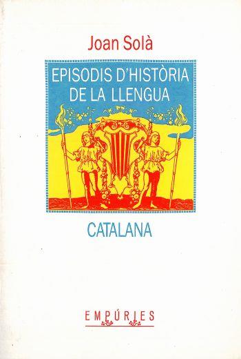 EPISODIS D'HISTÒRIA DE LA LLENGUA CATALANA | 9788475963211 | SOLÀ CORTASSA, JOAN | Galatea Llibres | Llibreria online de Reus, Tarragona | Comprar llibres en català i castellà online