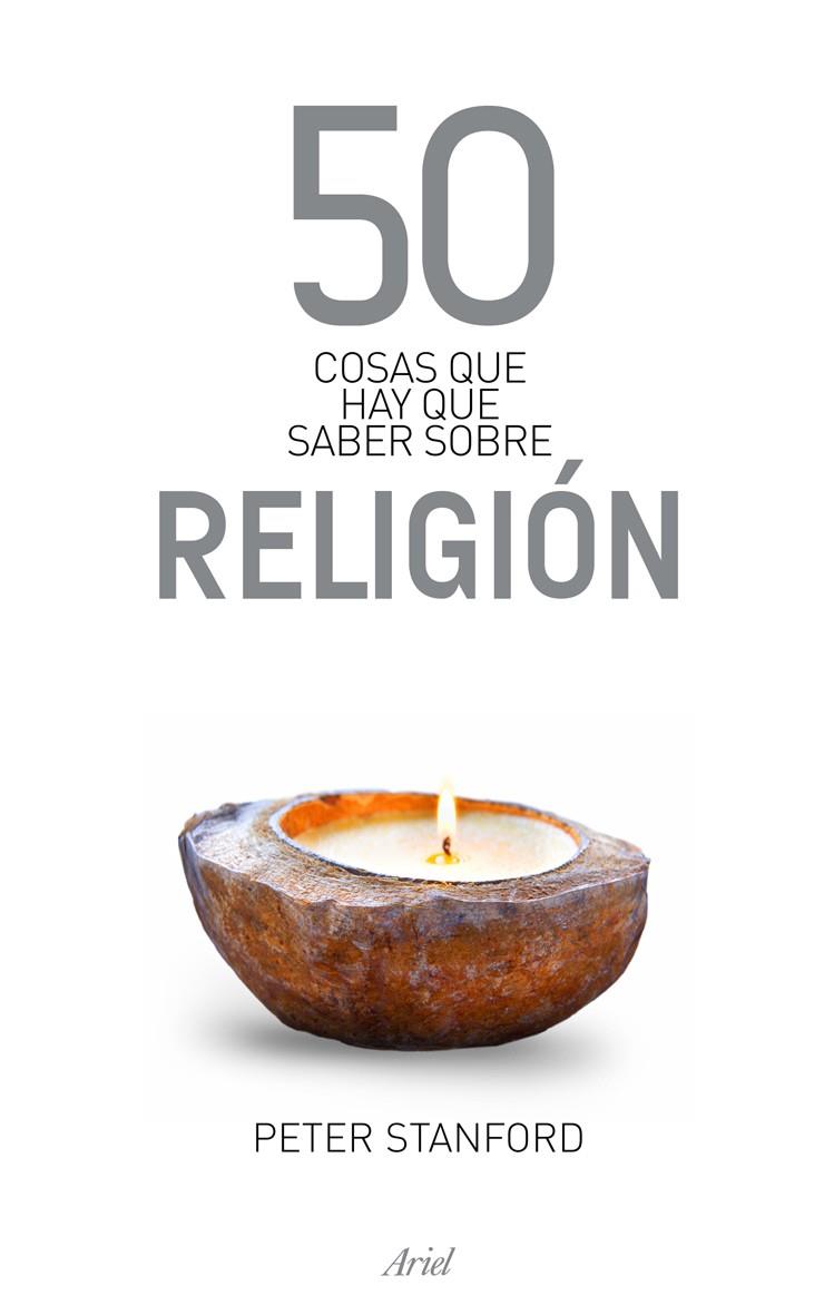 50 COSAS QUE HAY QUE SABER SOBRE RELIGIÓN | 9788434469471 | STANFORD, PETER | Galatea Llibres | Librería online de Reus, Tarragona | Comprar libros en catalán y castellano online