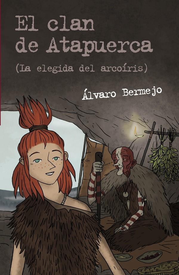 EL CLAN DE ATAPUERCA 2 (LA ELEGIDA DEL ARCOÍRIS) | 9788467831313 | BERMEJO, ÁLVARO | Galatea Llibres | Llibreria online de Reus, Tarragona | Comprar llibres en català i castellà online