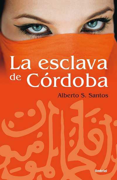 ESCLAVA DE CORDOBA, LA | 9788489367791 | SANTOS, ALBERTO S. | Galatea Llibres | Llibreria online de Reus, Tarragona | Comprar llibres en català i castellà online