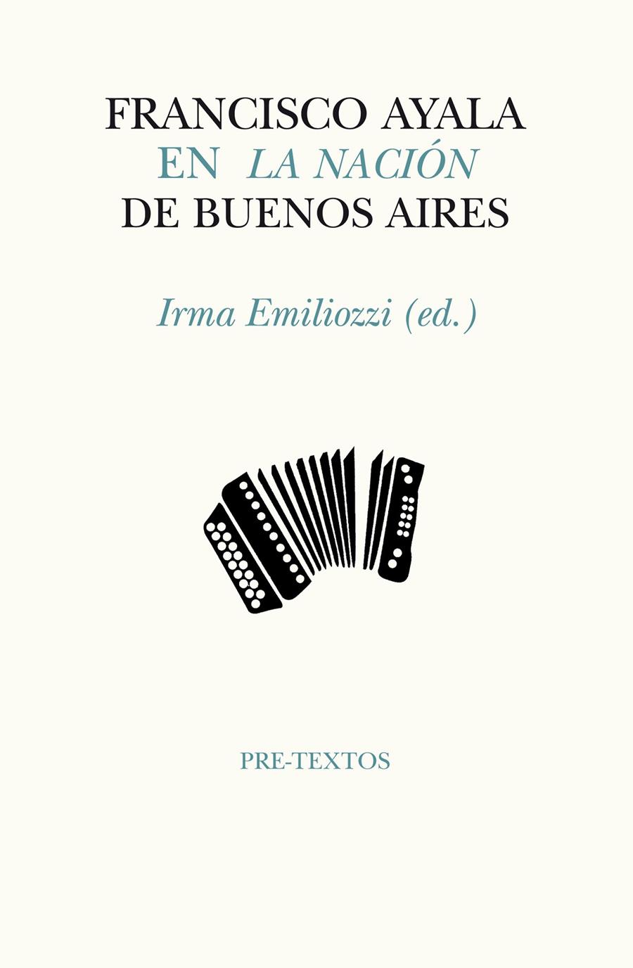 FRANCISCO AYALA EN LA NACIÓN DE BUENOS AIRES | 9788415297567 | EMILIOZZI, IRMA | Galatea Llibres | Librería online de Reus, Tarragona | Comprar libros en catalán y castellano online