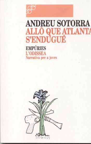 ALLÒ QUE ATLANTA S'ENDUGUÉ | 9788475963709 | SOTORRA AGRAMUNT, ANDREU | Galatea Llibres | Llibreria online de Reus, Tarragona | Comprar llibres en català i castellà online