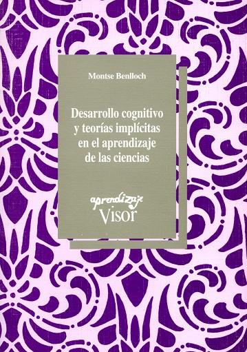 DESARROLLO COGNITIVO Y TEORIAS IMPLICITAS EN EL APRENDIZAJE | 9788477741268 | BENLLOCH, MONTSE | Galatea Llibres | Llibreria online de Reus, Tarragona | Comprar llibres en català i castellà online