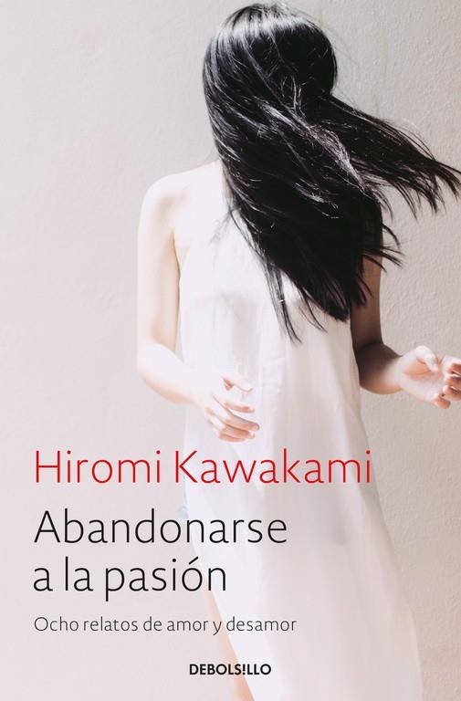 ABANDONARSE A LA PASIÓN | 9788466338240 | KAWAKAMI, HIROMI | Galatea Llibres | Llibreria online de Reus, Tarragona | Comprar llibres en català i castellà online