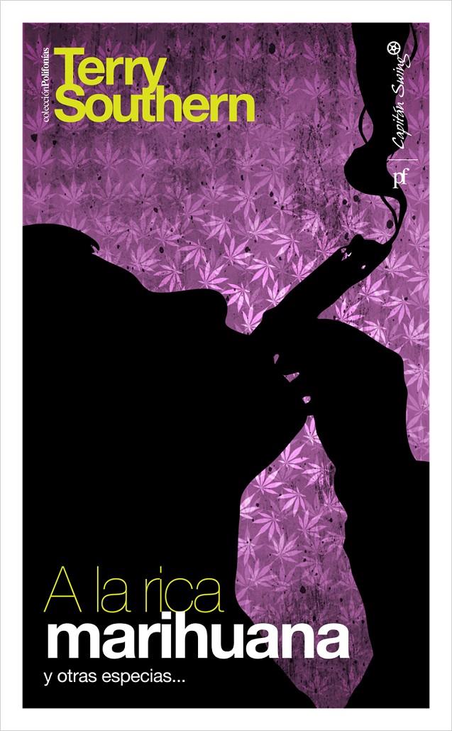 A LA RICA MARIHUANA | 9788493982782 | TERRY SOUTHERN | Galatea Llibres | Llibreria online de Reus, Tarragona | Comprar llibres en català i castellà online