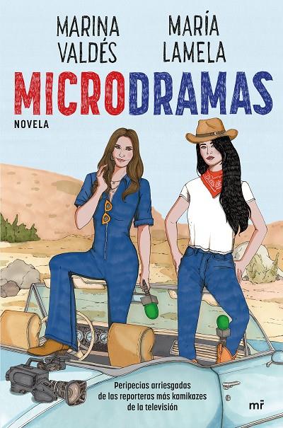 MICRODRAMAS PERIPECIAS ARRIESGADAS DE LAS REPORTERAS MÁS KAMIKAZES DE LA TV | 9788427052895 | LAMELA, MARÍA / VALDÉS, MARINA | Galatea Llibres | Llibreria online de Reus, Tarragona | Comprar llibres en català i castellà online