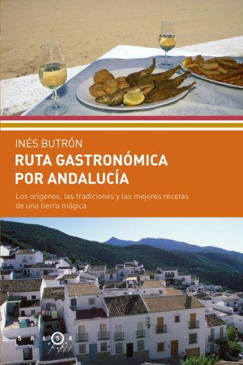 RUTA GASTRÓNOMICA POR ANDALUCÍA | 9788496599437 | BUTRON, INES | Galatea Llibres | Librería online de Reus, Tarragona | Comprar libros en catalán y castellano online