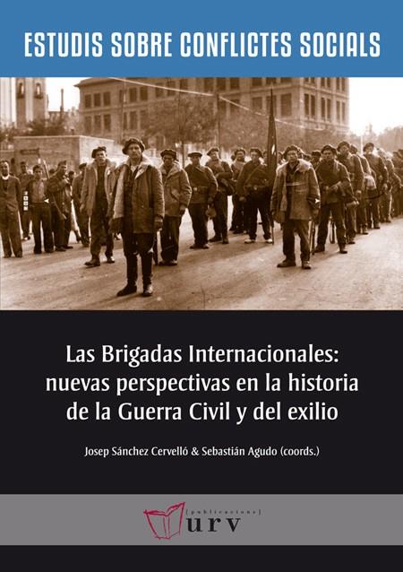 LAS BRIGADAS INTERNACIONALES: NUEVAS PERSPECTIVAS EN LA HISTORIA DE LA GUERRA CI | 9788484243632 | Galatea Llibres | Llibreria online de Reus, Tarragona | Comprar llibres en català i castellà online