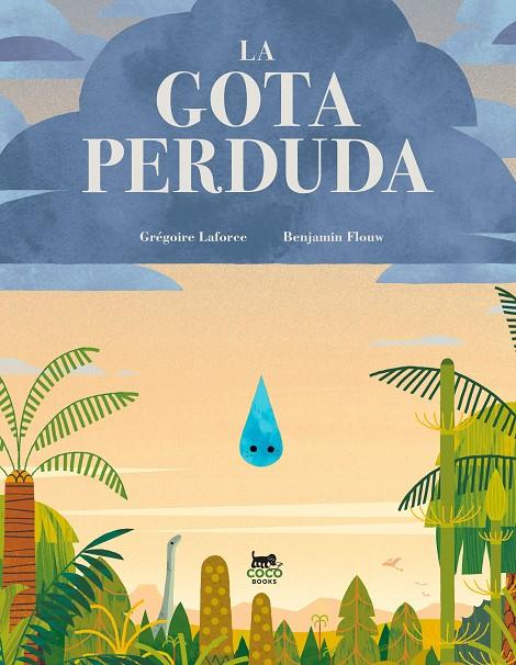 LA GOTA PERDUDA | 9788412730029 | LAFORCE, GRÉGOIRE | Galatea Llibres | Llibreria online de Reus, Tarragona | Comprar llibres en català i castellà online