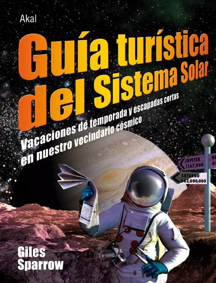 GUÍA TURÍSTICA DEL SISTEMA SOLAR | 9788446026952 | SPARROW, GILES | Galatea Llibres | Librería online de Reus, Tarragona | Comprar libros en catalán y castellano online