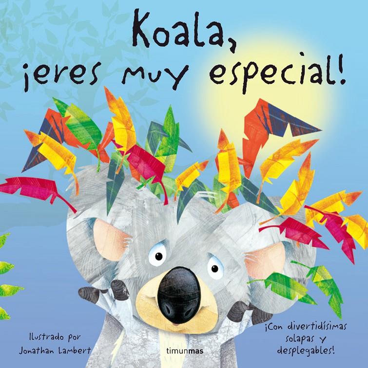 KOALA, ERES MUY ESPECIAL! | 9788408074397 | LAMBERT, JONATHAN | Galatea Llibres | Llibreria online de Reus, Tarragona | Comprar llibres en català i castellà online