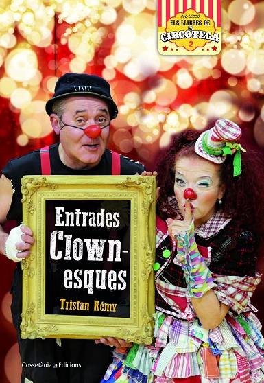 ENTRADES CLOWNESQUES | 9788490347393 | RÉMY, TRISTAN | Galatea Llibres | Llibreria online de Reus, Tarragona | Comprar llibres en català i castellà online