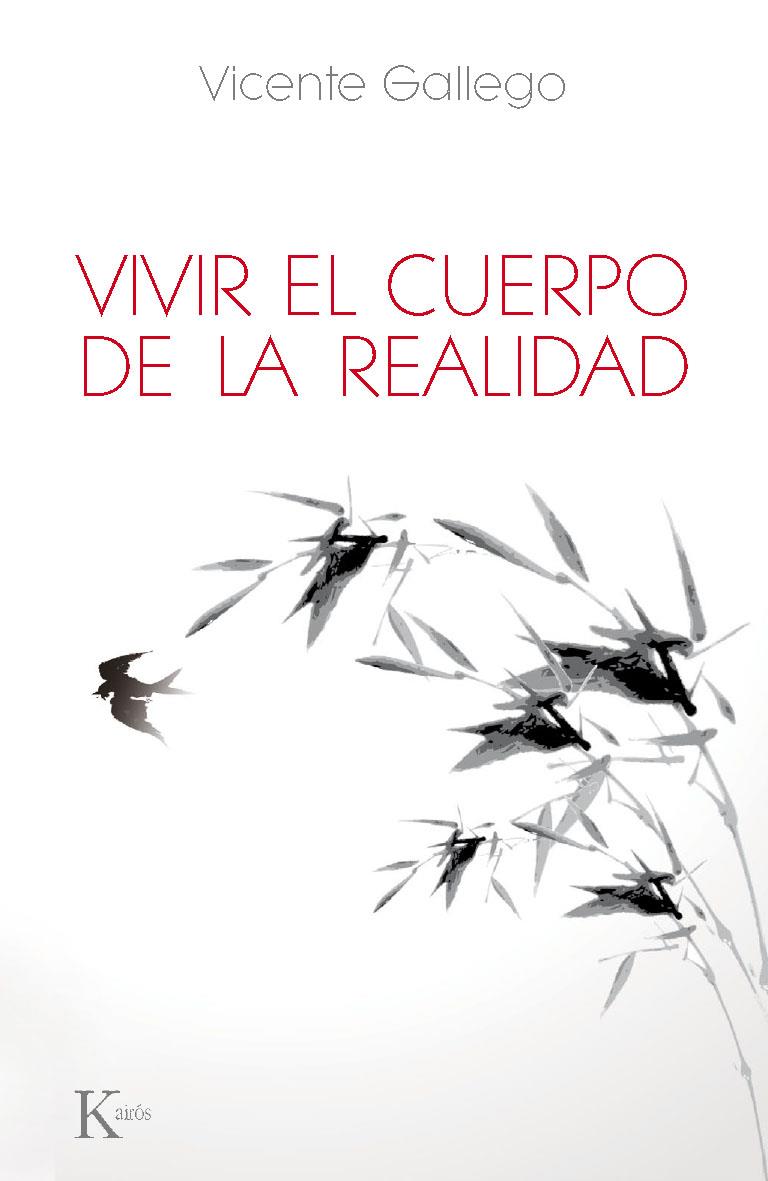 VIVIR EL CUERPO DE LA REALIDAD | 9788499883618 | GALLEGO, VICENTE | Galatea Llibres | Llibreria online de Reus, Tarragona | Comprar llibres en català i castellà online