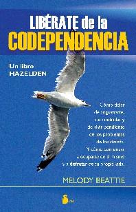 LIBERATE DE LA CODEPENDENCIA | 9788478086344 | BEATTIE, MELODY | Galatea Llibres | Llibreria online de Reus, Tarragona | Comprar llibres en català i castellà online