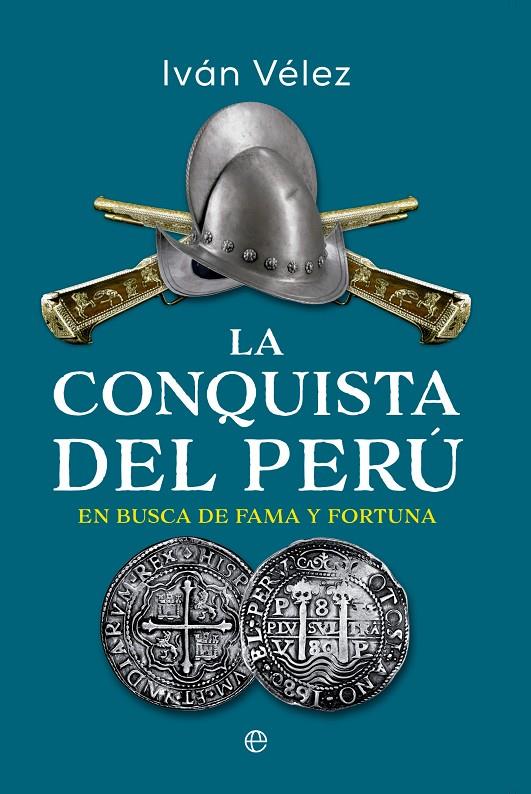 LA CONQUISTA DEL PERÚ | 9788413848839 | VÉLEZ, IVÁN | Galatea Llibres | Llibreria online de Reus, Tarragona | Comprar llibres en català i castellà online