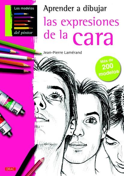 APRENDER A DIBUJAR LAS EXPRESIONES DE LA CARA | 9788498742428 | LAMÉRAND, JEAN-PIERRE | Galatea Llibres | Llibreria online de Reus, Tarragona | Comprar llibres en català i castellà online