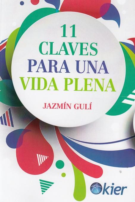 11 CLAVES PARA UNA VIDA PLENA | 9788417581886 | GULÍ, JAZMÍN | Galatea Llibres | Librería online de Reus, Tarragona | Comprar libros en catalán y castellano online