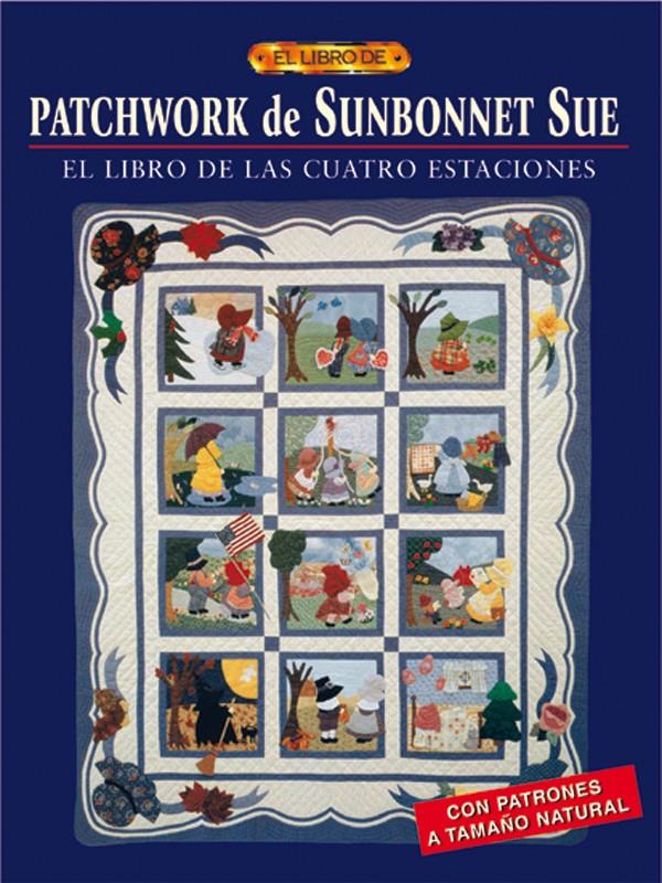 EL LIBRO DE PATCHWORK DE SUNBONNET SUE. | 9788495873903 | SUNBONNETE, SUE | Galatea Llibres | Llibreria online de Reus, Tarragona | Comprar llibres en català i castellà online