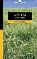 AIXO ERA UNA ERA -PREMI GUILLEM CIFRE DE COLONYA 1999- | 9788424682385 | VIDAL PIZA, TOMEU | Galatea Llibres | Librería online de Reus, Tarragona | Comprar libros en catalán y castellano online