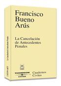 CANCELACION DE ANTECEDENTES PENALES | 9788447026616 | BUENO ARUS, FRANCISCO | Galatea Llibres | Librería online de Reus, Tarragona | Comprar libros en catalán y castellano online