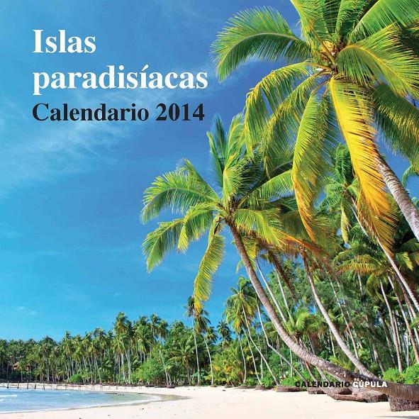 CALENDARIO ISLAS PARADISÍACAS 2014 | 9788448011130 | Galatea Llibres | Llibreria online de Reus, Tarragona | Comprar llibres en català i castellà online