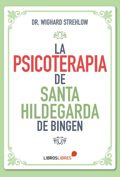 LA PSICOTERAPIA DE SANTA HILDEGARDA DE BINGEN | 9788412449440 | Galatea Llibres | Llibreria online de Reus, Tarragona | Comprar llibres en català i castellà online