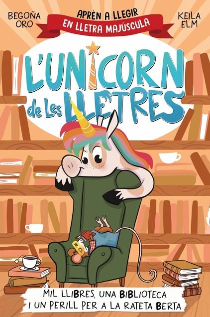 L'UNICORN DE LES LLETRES 3 - MIL LLIBRES, UNA BIBLIOTECA I UN PERILL PER A LA RA | 9788448869533 | ORO, BEGOÑA | Galatea Llibres | Librería online de Reus, Tarragona | Comprar libros en catalán y castellano online