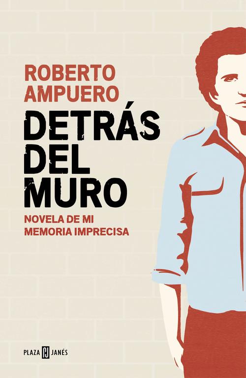 DETRÁS DEL MURO | 9788401015502 | AMPUERO, ROBERTO | Galatea Llibres | Librería online de Reus, Tarragona | Comprar libros en catalán y castellano online