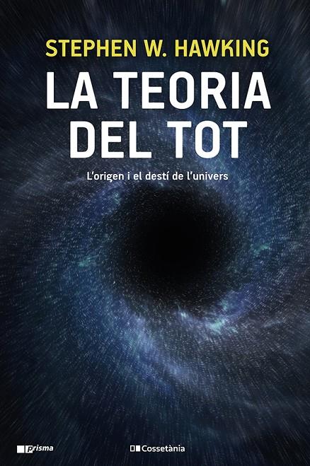 LA TEORIA DEL TOT | 9788413560762 | HAWKING, STEPHEN W. | Galatea Llibres | Librería online de Reus, Tarragona | Comprar libros en catalán y castellano online