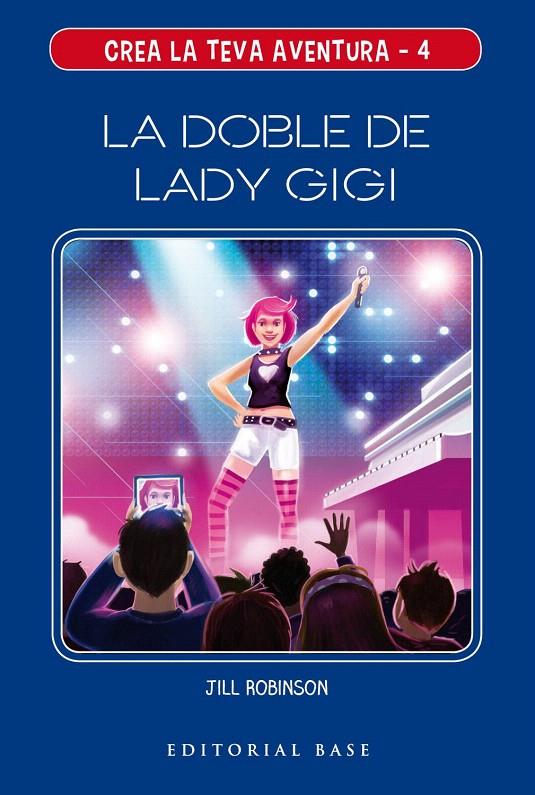 CREA LA TEVA AVENTURA 4. LA DOBLE DE LADY GIGI | 9788417759124 | ROBINSON, JILL | Galatea Llibres | Llibreria online de Reus, Tarragona | Comprar llibres en català i castellà online