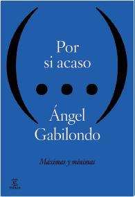 POR SI ACASO. MÁXIMAS Y MÍNIMAS | 9788467040234 | GABILONDO, ANGEL | Galatea Llibres | Llibreria online de Reus, Tarragona | Comprar llibres en català i castellà online