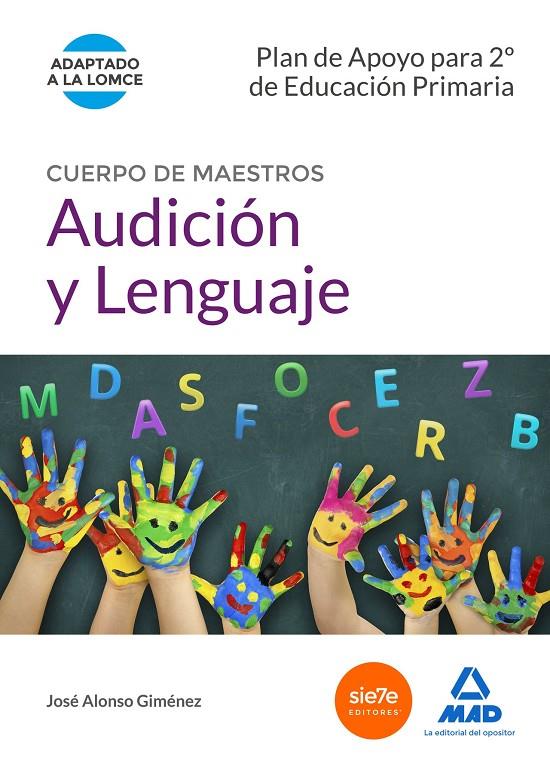 CUERPO DE MAESTROS AUDICIÓN Y LENGUAJE. PLAN DE APOYO PARA 2º DE EDUCACIÓN PRIMA | 9788490933190 | GARCIA LUCAS, ISABEL/ALONSO GIMENEZ, JOSE | Galatea Llibres | Llibreria online de Reus, Tarragona | Comprar llibres en català i castellà online