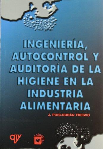 INGENIERIA, AUTOCONTROL Y AUDITORIA DE LA HIGIENE EN LA INDU | 9788471148049 | PUIG-DURAN FRESCO, J. | Galatea Llibres | Llibreria online de Reus, Tarragona | Comprar llibres en català i castellà online