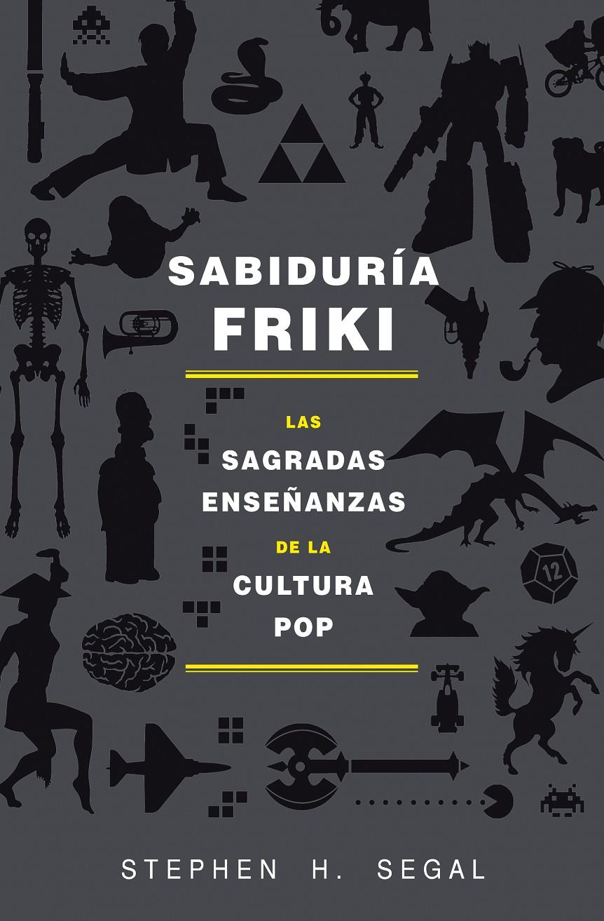 SABIDURÍA FRIKI | 9788415709589 | SEGAL, STEPHEN | Galatea Llibres | Llibreria online de Reus, Tarragona | Comprar llibres en català i castellà online