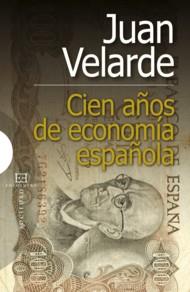 CIEN AÑOS DE ECONOMIA ESPAÑOLA | 9788474909609 | VELARDE, JUAN | Galatea Llibres | Llibreria online de Reus, Tarragona | Comprar llibres en català i castellà online