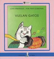 VUELAN GATOS | 9788424627911 | ARMANGUÉ, JOAN/ PRATS SOBREPERE, PERE | Galatea Llibres | Librería online de Reus, Tarragona | Comprar libros en catalán y castellano online