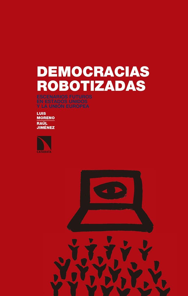 DEMOCRACIAS ROBOTIZADAS | 9788490974735 | MORENO, LUIS | Galatea Llibres | Librería online de Reus, Tarragona | Comprar libros en catalán y castellano online