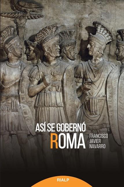 ASÍ SE GOBERNÓ ROMA | 9788432147920 | NAVARRO SANTANA, JAVIER | Galatea Llibres | Llibreria online de Reus, Tarragona | Comprar llibres en català i castellà online