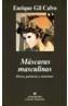 MASCARAS MASCULINAS | 9788433962393 | GIL CALVO, ENRIQUE | Galatea Llibres | Llibreria online de Reus, Tarragona | Comprar llibres en català i castellà online