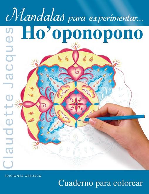 MANDALAS PARA EXPERIMENTAR... HO'OPONOPONO | 9788491112631 | JACQUES, CLAUDETTE | Galatea Llibres | Llibreria online de Reus, Tarragona | Comprar llibres en català i castellà online