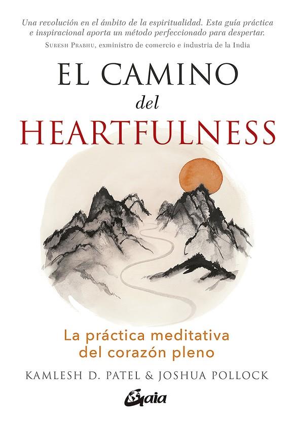 EL CAMINO DEL HEARTFULNESS | 9788484458180 | PATEL, KAMLESH D./POLLOCK, JOSHUA | Galatea Llibres | Llibreria online de Reus, Tarragona | Comprar llibres en català i castellà online