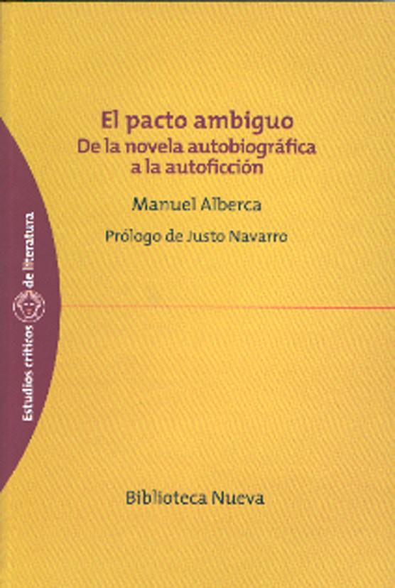 PACTO AMBIGUO : DE LA NOVELA AUTOBIOGRAFICA A LA AUTOFICC | 9788497427500 | ALBERCA SERRANO, MANUEL | Galatea Llibres | Llibreria online de Reus, Tarragona | Comprar llibres en català i castellà online