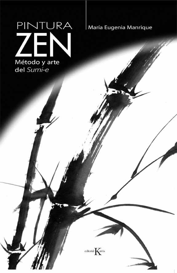 PINTURA ZEN : METODO Y ARTE DEL SUMI-E | 9788472456211 | MANRIQUE SALERNO, MARIA EUGENIA | Galatea Llibres | Llibreria online de Reus, Tarragona | Comprar llibres en català i castellà online