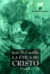 ETICA DE CRISTO, LA | 9788433020277 | CASTILLO, JOSE M. | Galatea Llibres | Llibreria online de Reus, Tarragona | Comprar llibres en català i castellà online